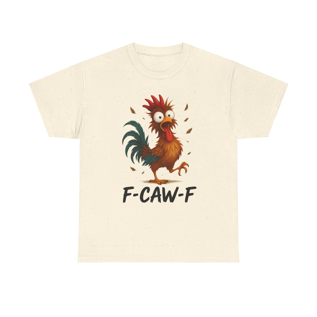 F-CAW-F Funny Chicken T-Shirt