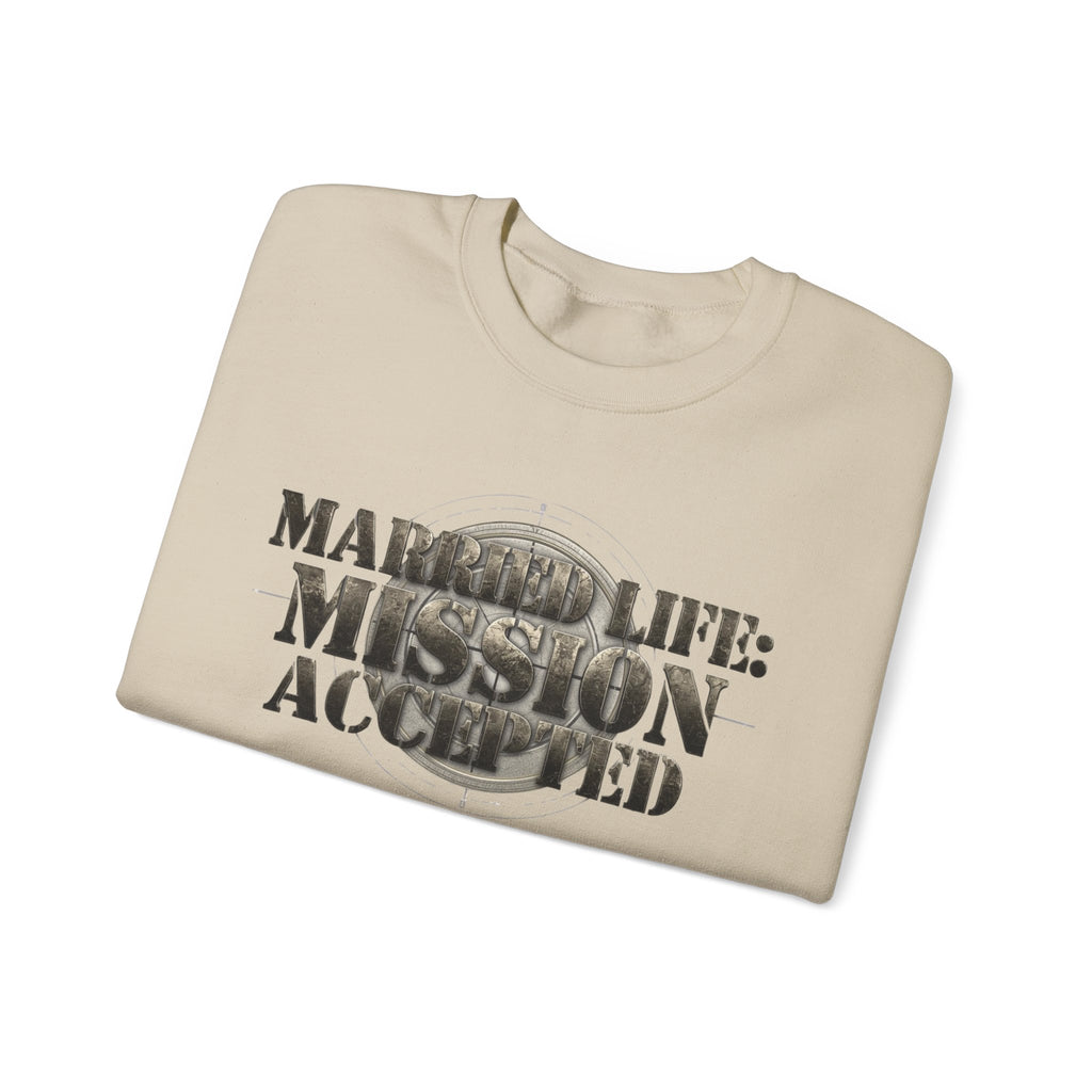 Married Life: Mission Accepted Crewneck Sweatshirt
