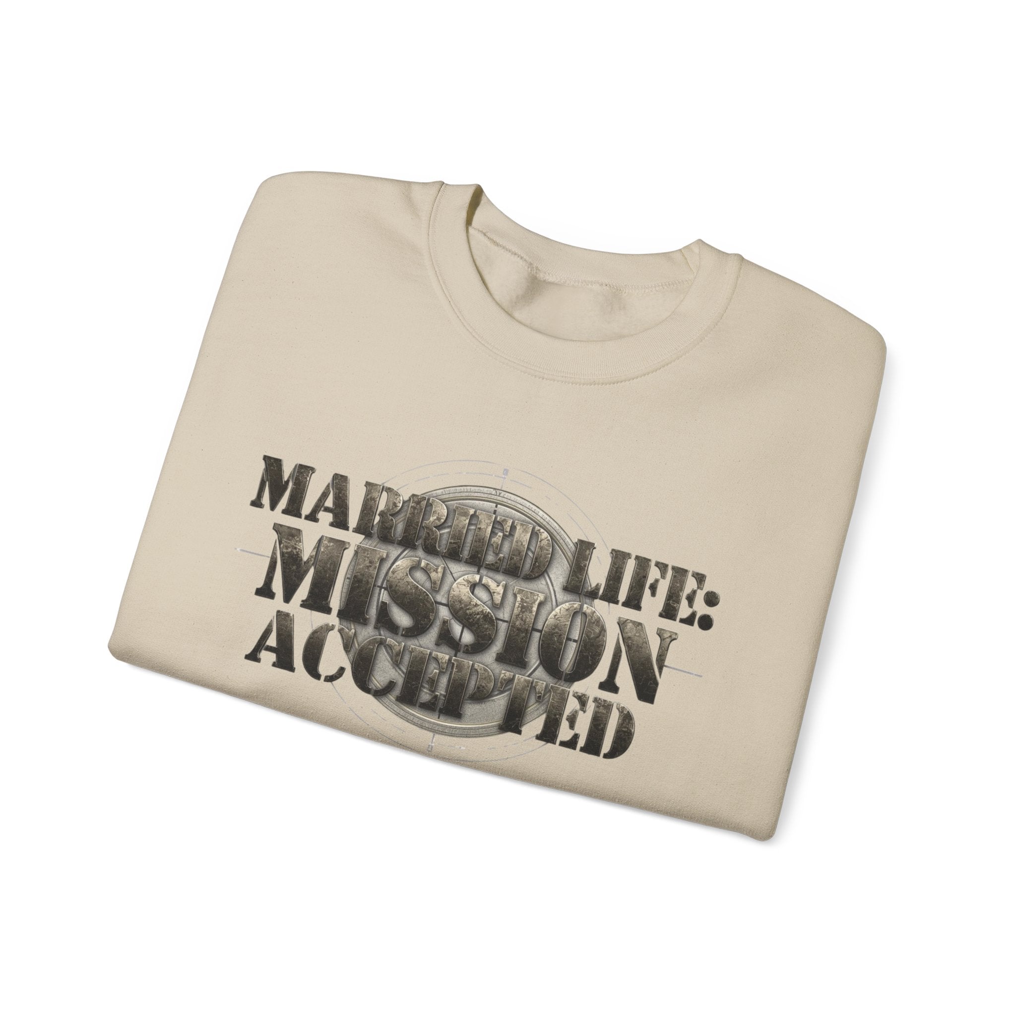 Married Life: Mission Accepted Crewneck Sweatshirt