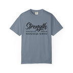 Strength Is What We Gain Encouragement Statement Tee