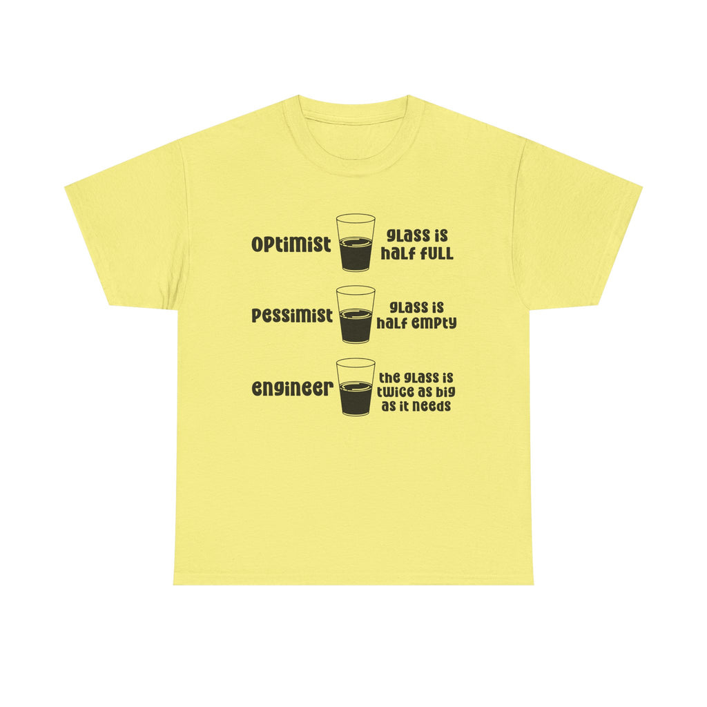 Engineer Glass Is Twice As Big T-Shirt – Funny Engineering Tee