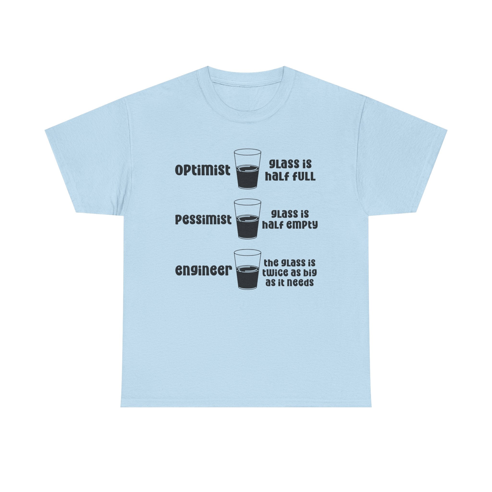 Engineer Glass Is Twice As Big T-Shirt – Funny Engineering Tee