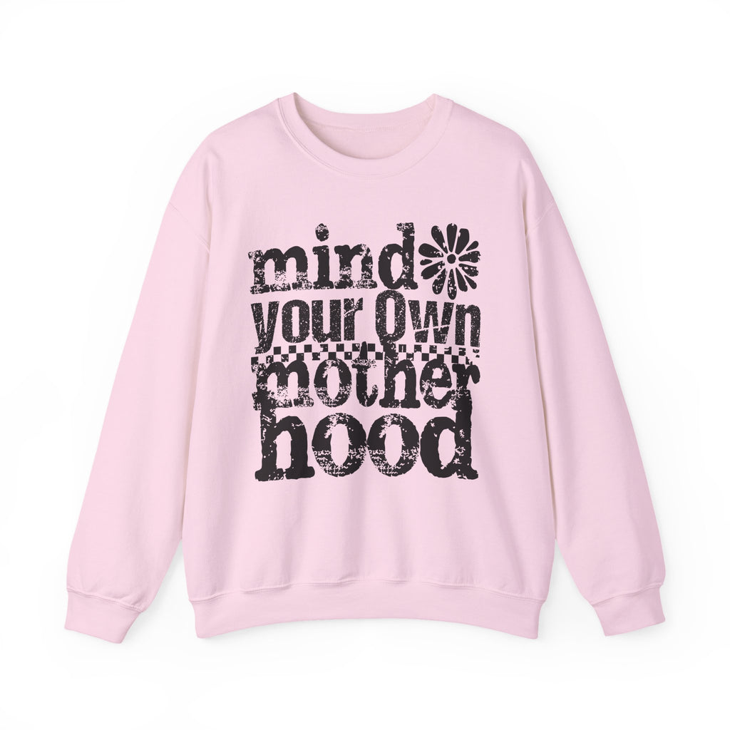 Mind Your Own Motherhood Sweatshirt – Funny Mom Crewneck