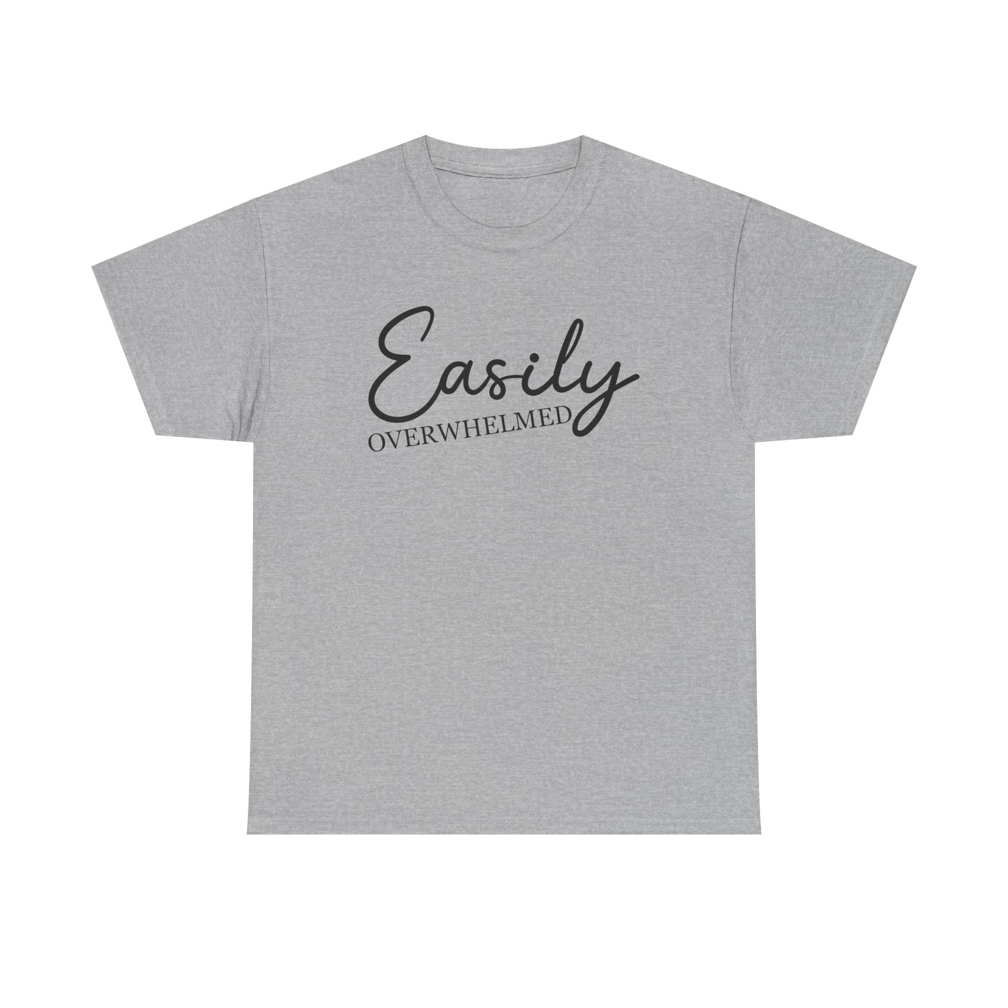 Easily Overwhelmed T-Shirt – Funny Corporate Burnout Tee