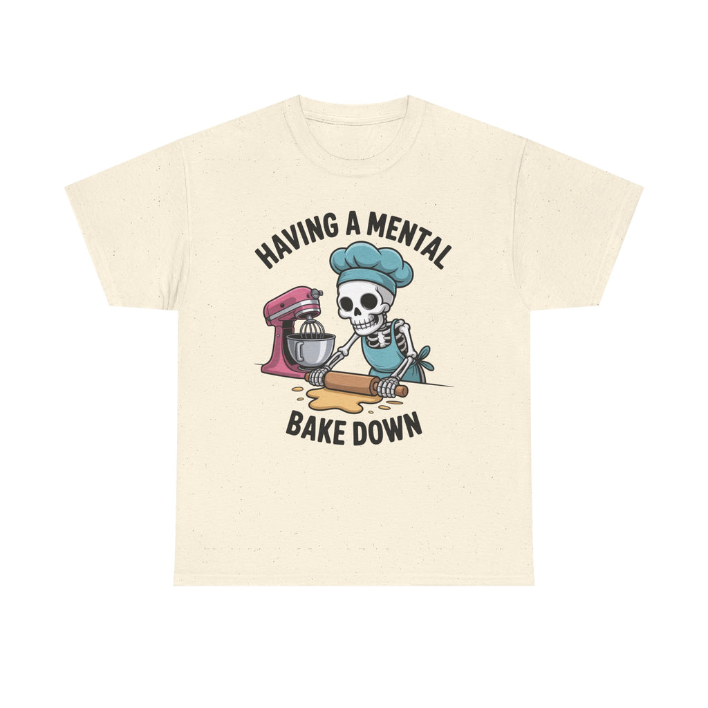 Having a Mental Bake Down T-Shirt – Funny Baking Graphic Tee