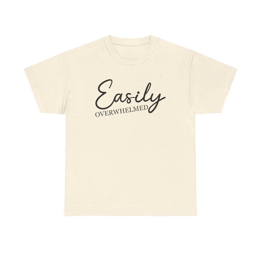 Easily Overwhelmed T-Shirt – Funny Corporate Burnout Tee