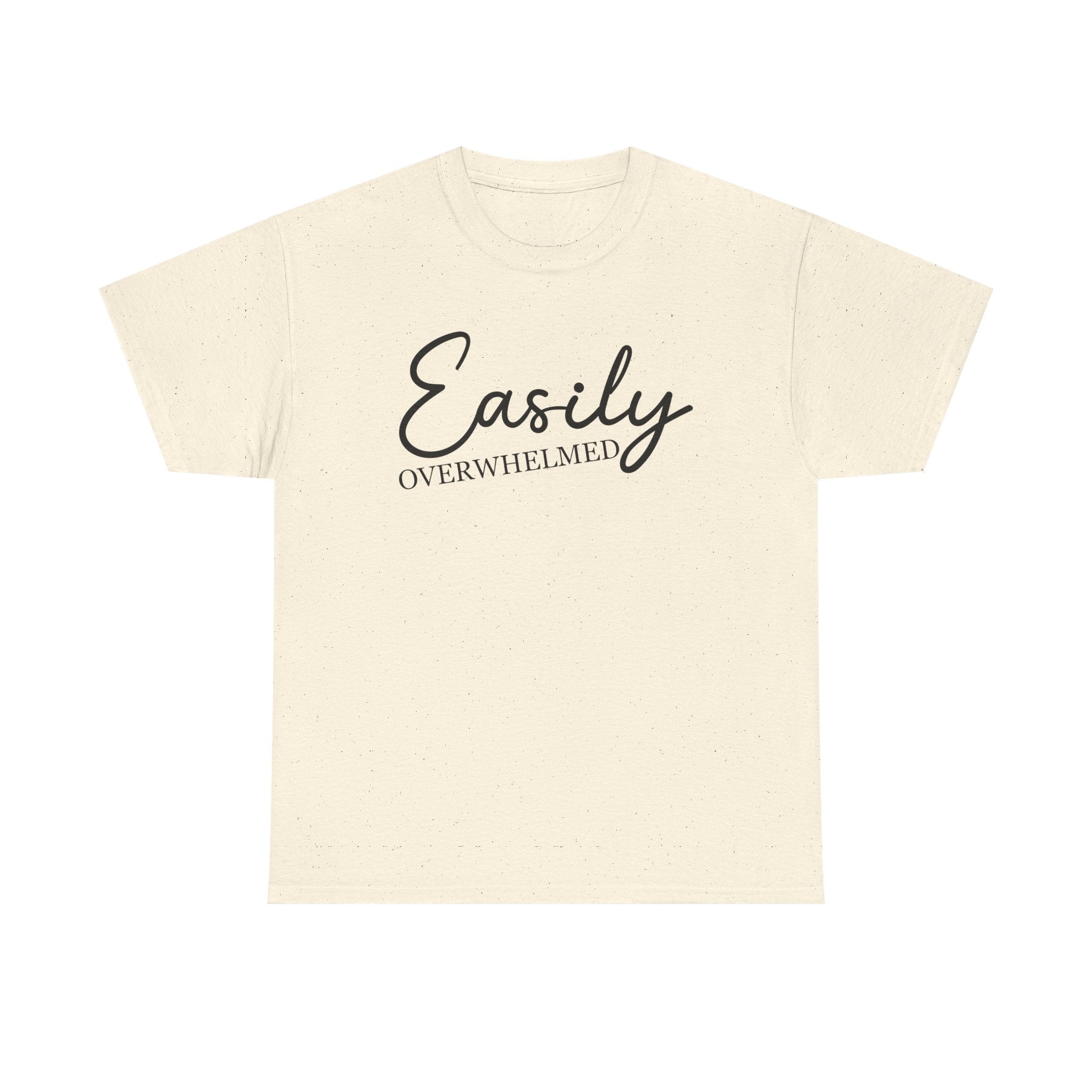 Easily Overwhelmed T-Shirt – Funny Corporate Burnout Tee