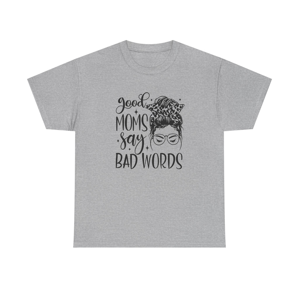 Front view mockup of a sport grey t-shirt featuring the “Good Moms Say Bad Words” graphic with a messy bun and glasses illustration in a clean, easy-to-read print.