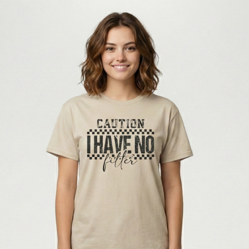 Caution I Have No Filter Graphic Tee – Sarcastic Statement Shirt Main image