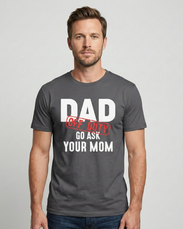 Dad Off Duty T-Shirt – Funny Dad Graphic Tee