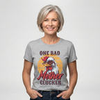 One Bad Mother Clucker T-Shirt – Sarcastic Mom Graphic Tee