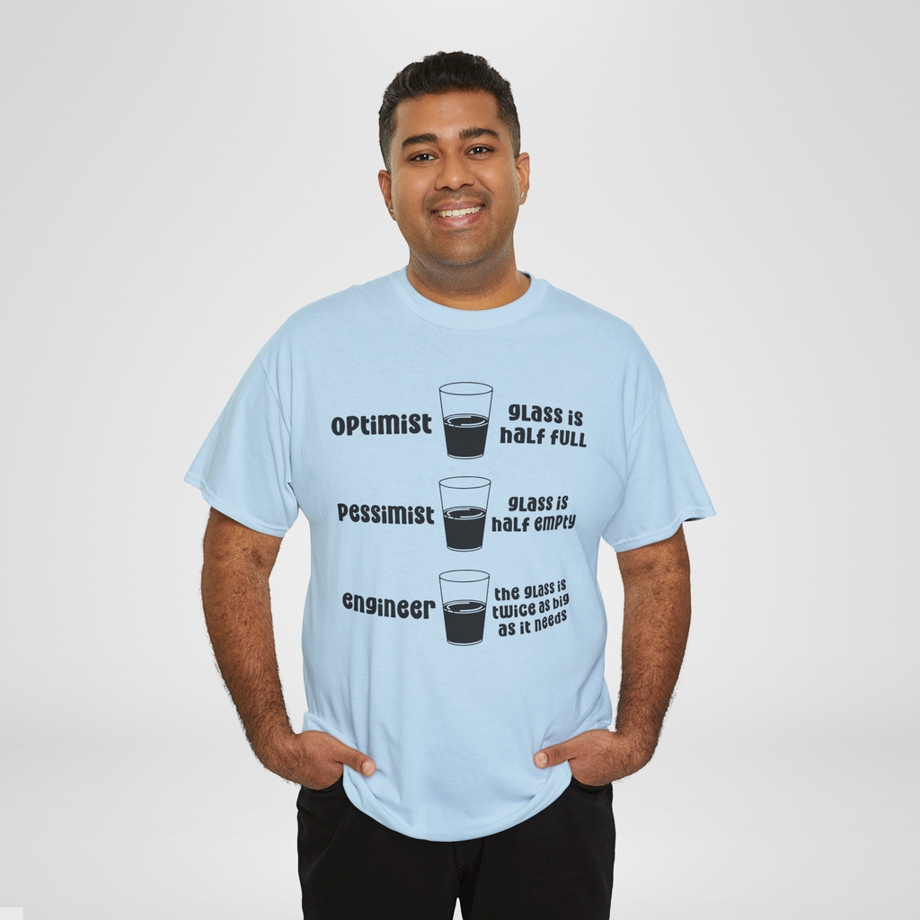 Engineer Glass Is Twice As Big T-Shirt – Funny Engineering Tee