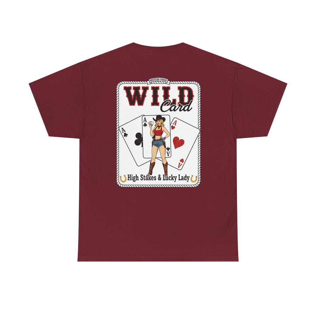 Burgundy t-shirt featuring a large “Wild Card” playing-card back graphic with western cowgirl illustration, playing cards, and “High Stakes & Lucky Lady” text.